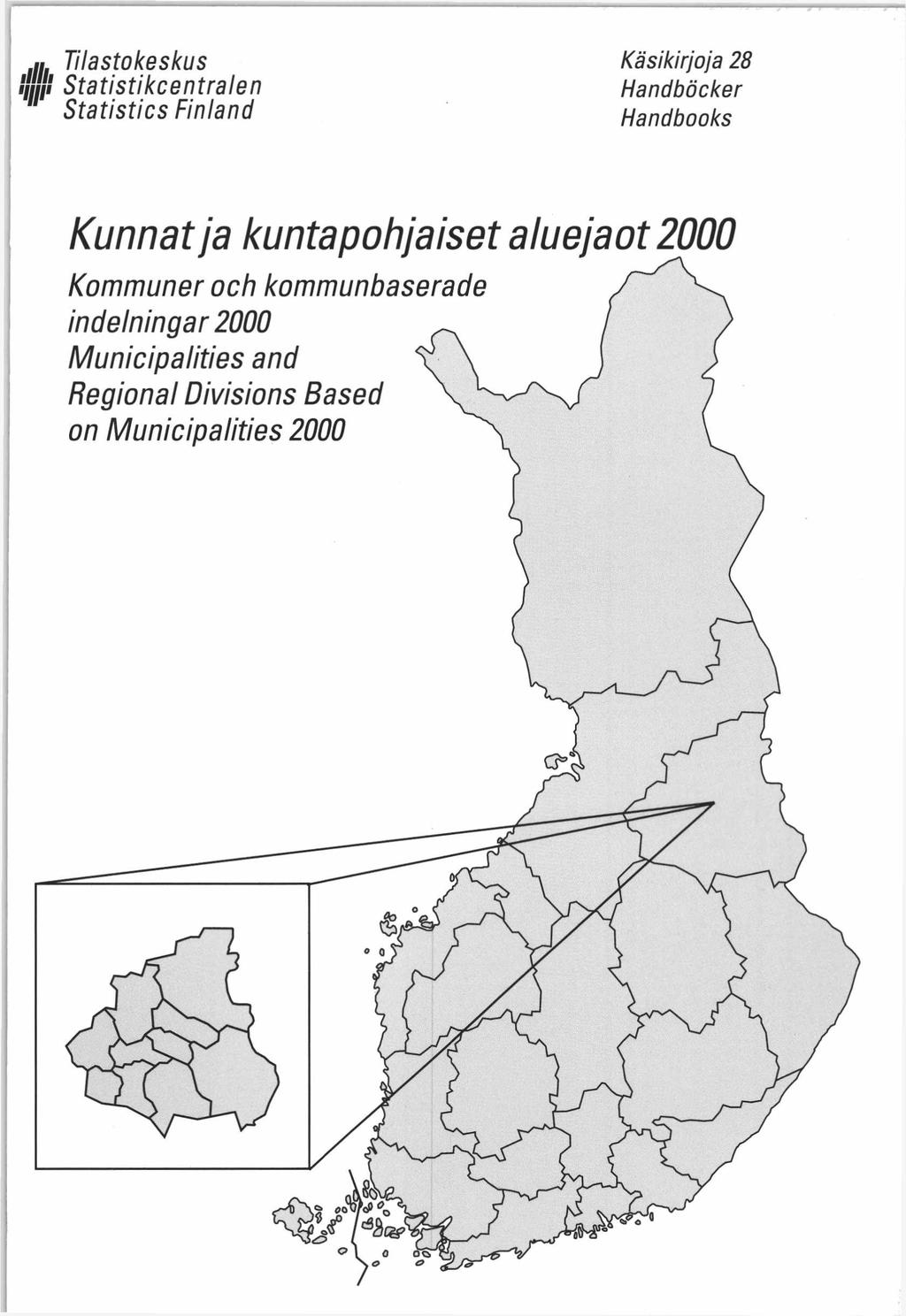 Tilastokeskus Käsikirjoja 28 Statlstlkcentralen Handböcker Statistics Finland Handbooks Kunnat ja kuntapohjaiset aluejaot 2000