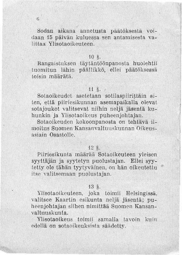 Sodan aikana annetusta päätöksestä voidaan 15 pä iviin kuluessa sen antamisesta "Rlittaa Ylisotaoikeuteeo. 10.