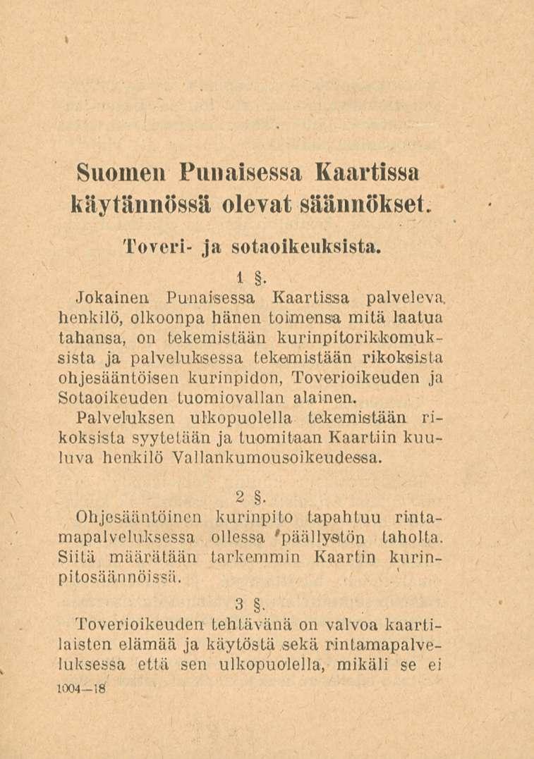 Suomen Punaisessa Kaartissa käytännössä olevat säännökset. Toveri- ja sotaoikeuksista.