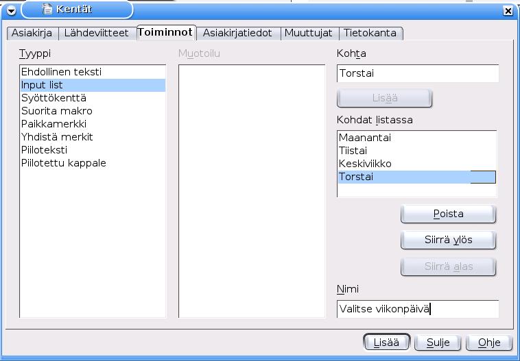 Tekstikentät Tavallisesti halutaan lisätä tekstikenttä. Valitaan valintaruudusta tyypiksi Syöttökenttä ja muotoiluksi Teksti. (Kts.