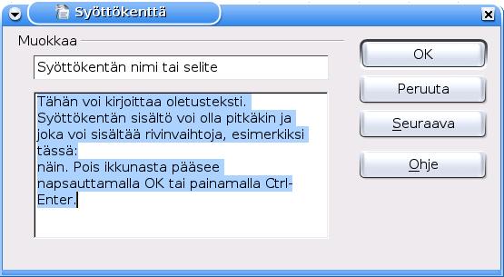 Syöttöluetteloa täytettäessä näytetään valinnat: Jos asiakirja luodaan mallista, avautuu syöttökenttien syöttöikkuna automaattisesti.