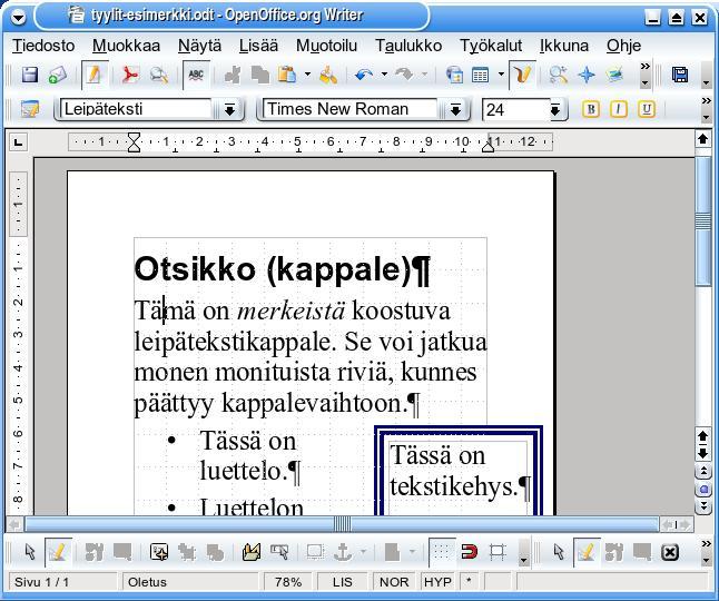 Otsikko 1 -kappaletyyli Leipäteksti-kappaletyyli Oma merkkityyli Luettelo 1 -kappaletyyli, sekä Luettelo 1 -luettelotyyli Oma kehystyyli Nykyisen kappaleen kappaletyyli sivutyyli näkyy alhaalla