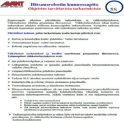 95 Liite 29. Hitsausrobotin kunnossapito ohjeistus ja seuranta. KUVA 65. Hitsausrobotin kunnossapito ohjeistus R3- solun ilmoitustaululta.