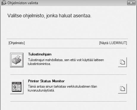 TULOSTINOHJAIMEN/ PC-FAKSIOHJAIMEN ASENNUS LAITTEEN KÄYTTÄMINEN YHTEISENÄ TULOSTIMENA Jos aiot käyttää laitetta yhteisenä tulostimena Windows-verkossa tulostinpalvelimelle asennetun tulostinohjaimen