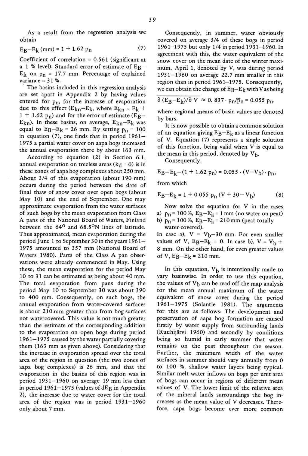 39 As a resuit from the regression analysis we obtain EB Ek (mm) = 1 + 1.62 p (7) Coefficient of correlation = 0.56 1 (significant at a 1 % level). Standard error of estimate of EB Ek on p = 17.7 mm.