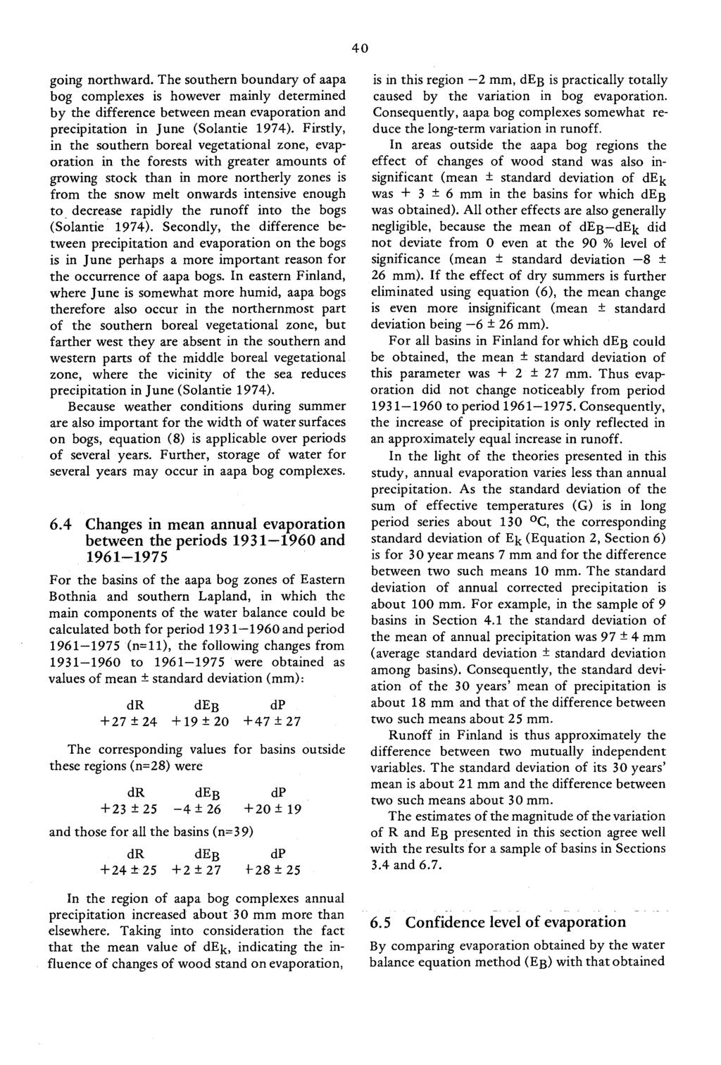 40 going northward. The southern boundary of aapa bog complexes is however mainly determined by the difference between mean evaporation and precipitation in June (Solantie 1974).