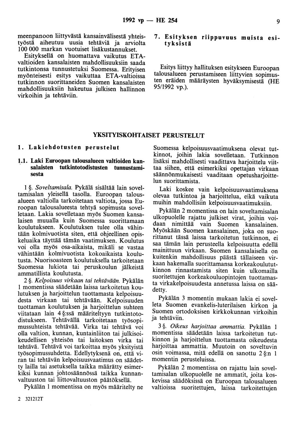 1992 vp - HE 254 9 meenpanoon liittyvästä kansainvälisestä yhteistyöstä aiheutuu uusia tehtäviä ja arviolta 100 000 markan vuotuiset lisäkustannukset.