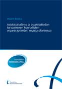 Apua muutostilanteisiin - Kuntaliitto on julkaissut oppaan Asiakirjahallinto ja asiakirjatiedon turvaaminen kunnallisten organisaatioiden muutostilanteissa» Julkaisun tarkoituksena on toimia ohjeena