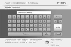 Anna luotavalle albumille nimi painamalla selauspainikkeita ja OKpainiketta. Nimessä voi olla enintään 24 merkkiä.
