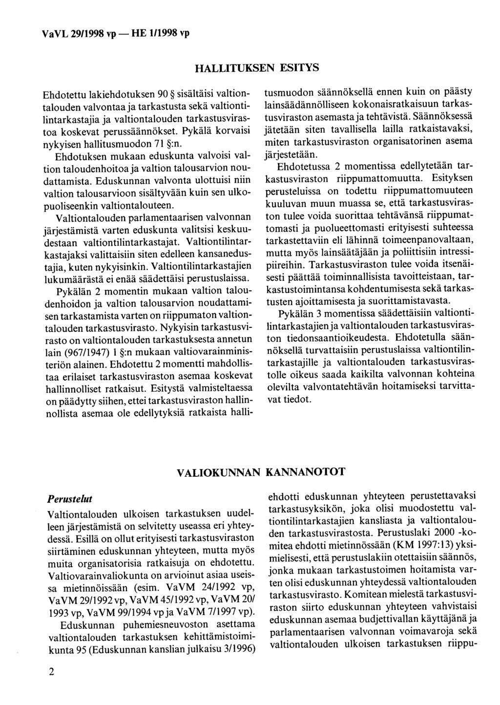 Va VL 29/1998 vp - HE 1/1998 vp HALLITUKSEN ESITYS Ehdotettu lakiehdotuksen 90 sisältäisi valtiontalouden valvontaa ja tarkastusta sekä valtiontilintarkastajia ja valtiontalouden tarkastusvirastoa