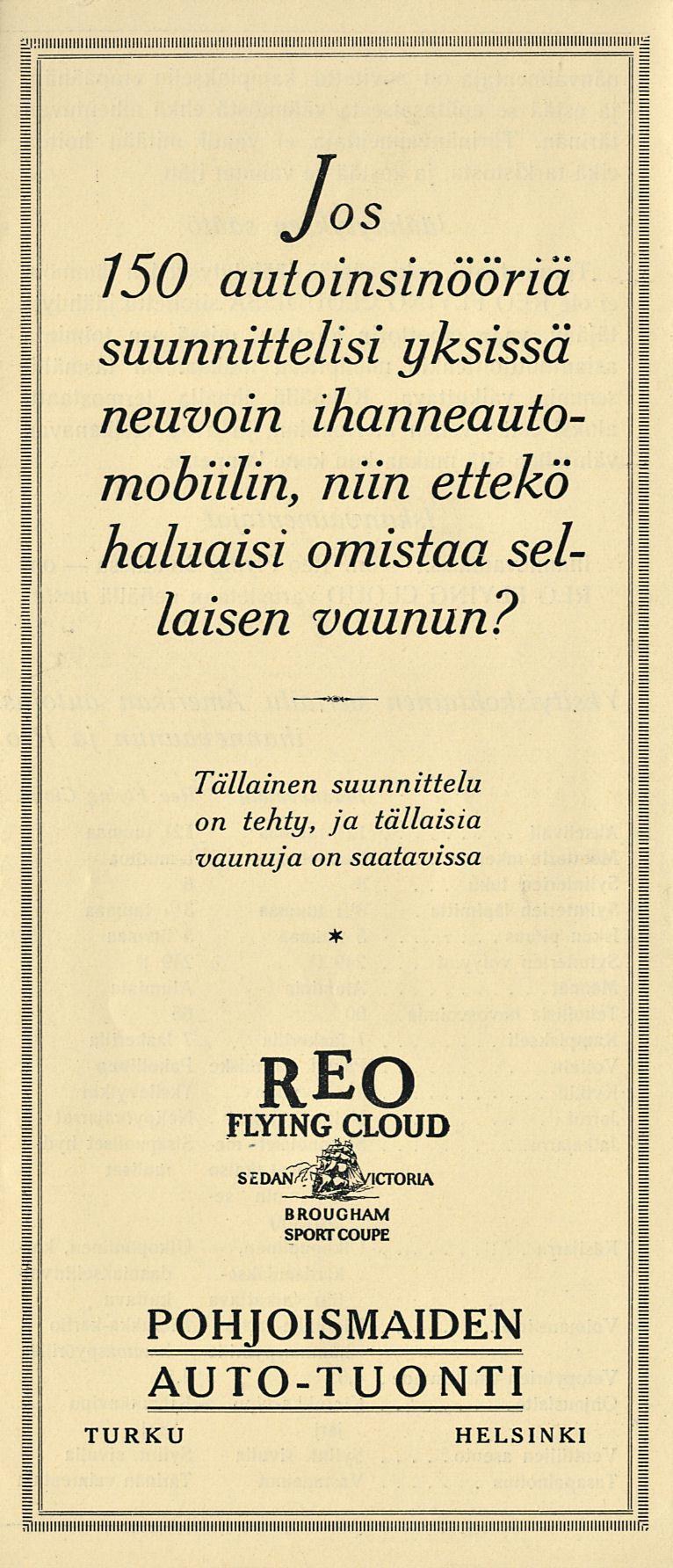 Jos 150 autoinsinööriä suunnittelisi yksissä neuvoin ihanneautomobiilin, niin ettekö haluaisi omistaa sellaisen vaunun?