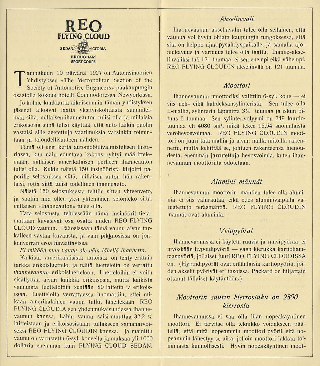 vaan L REO FLYING CLOUD S EDAN^^jfIES^ICTORIA BROUGHAM SPORT COUPE Tammikuun 10 päivänä 1927 oli Autoinsinöörien Yhdistyksen»The Metropolitan Section of the Society of Automotive Engineers»