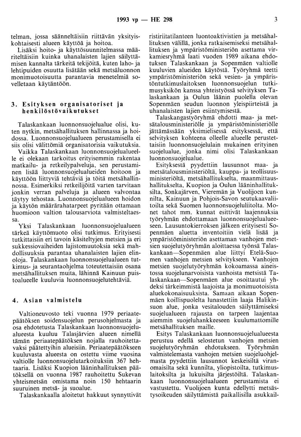 1993 vp - HE 298 3 telman, jossa säänneltäisiin riittävän yksityiskohtaisesti alueen käyttöä ja hoitoa.