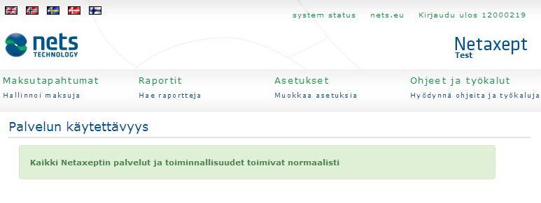 6 Palvelun käytettävyys Tällä sivulla näet poikkeamat ja häiriötilanteet, jotka vaikuttavat joko suorasti tai epäsuorasti Netaxeptin tarjoamien palveluiden