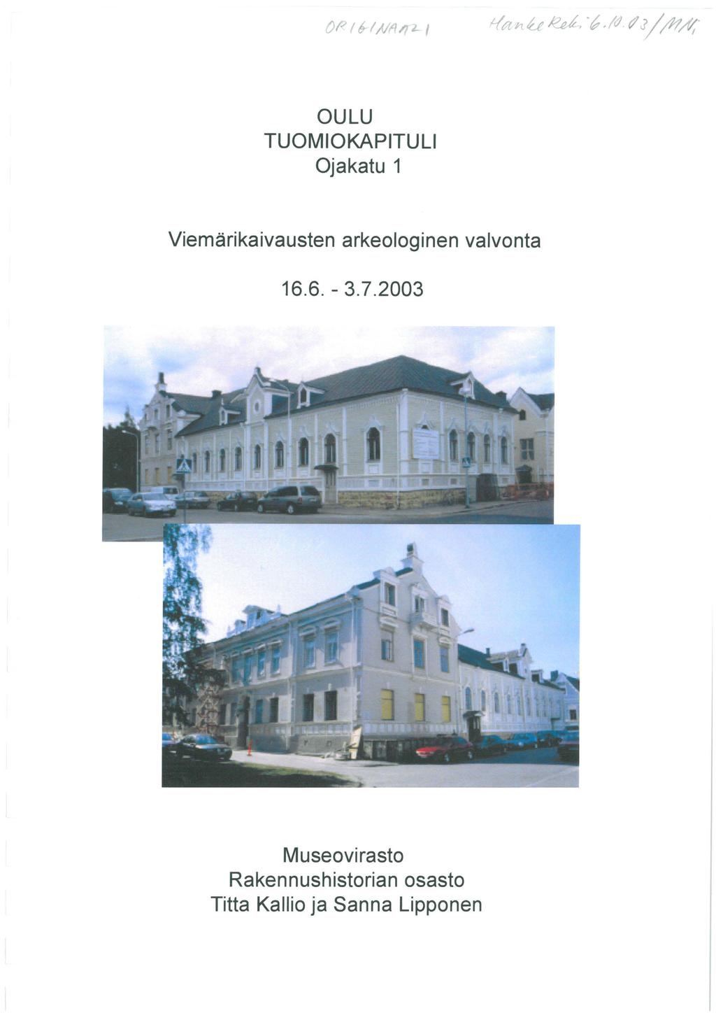 OULU TUOMIOKAPITULI Ojakatu Viemärikaivausten arkeologinen valvonta 6.6.- 3.