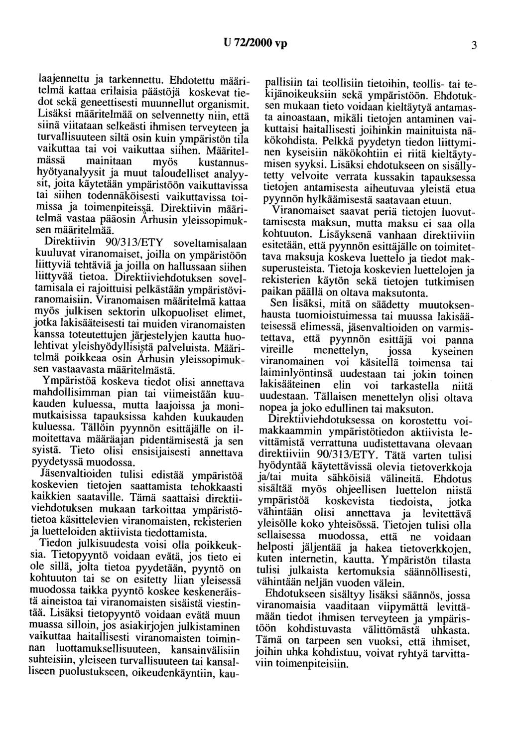 V 72/2000vp 3 laajennettu ja tarkennettu. Ehdotettu maantelmä kattaa erilaisia päästöjä koskevat tiedot sekä geneettisesti muunnellut organismit.