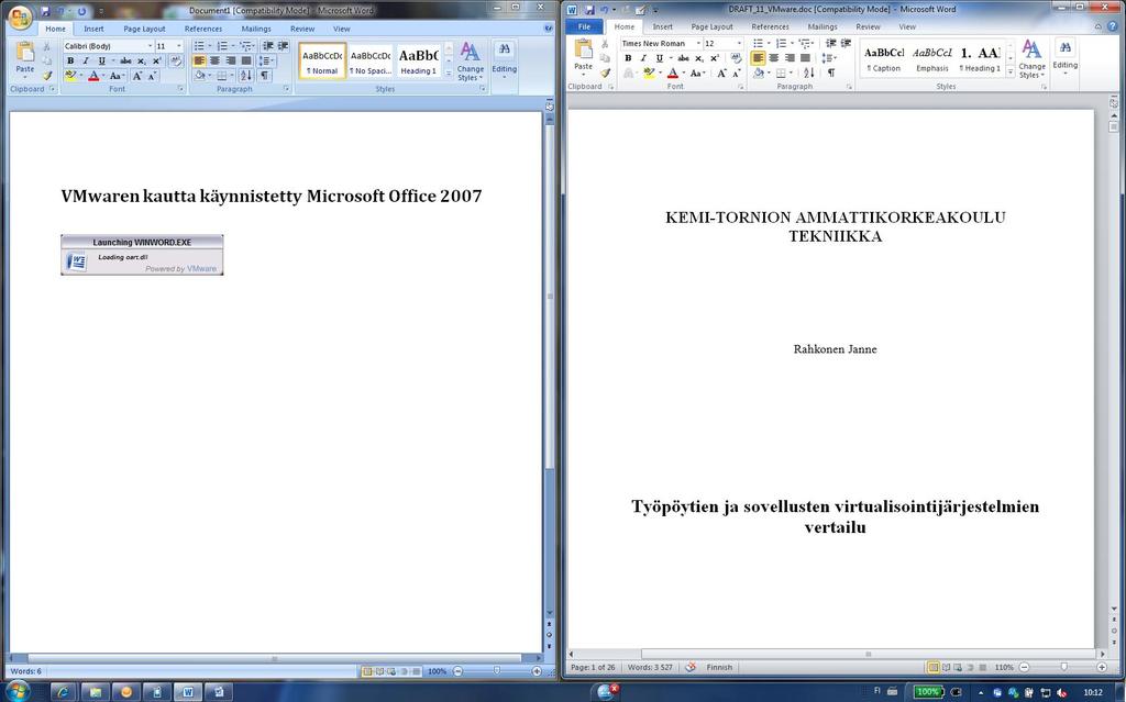 Rahkonen Janne OPINNÄYTETYÖ 17 Kuva12. VMwaren ilmoitus latautuvasta ohjelmasta Kuvassa 13 on samalla työpöydällä käytössä Microsoft Word 2010 ja Microsoft Word 2007.