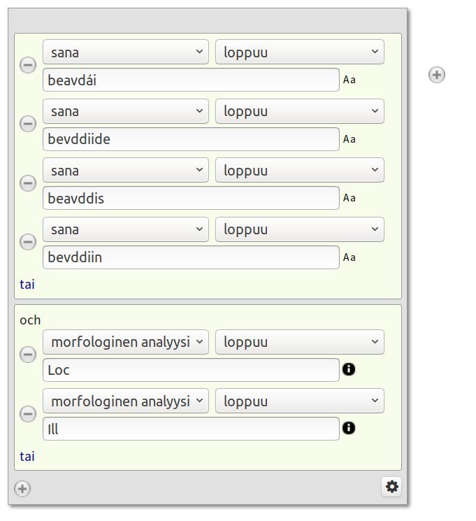 *bevddiide" word = ".*beavddis" word = ".*bevddiin") & (msd = ".*Loc" msd = ".*Ill")] Enää ei tarvitse tehdä näin hankalasti, sillä ovat lisänneet perusmuodon yhdeksi hakukriteeriksi.