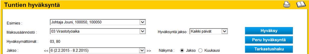 Toteutuneen työajan tarkistus Tuntien kirjaus - Hyväksyntä. Käsiteltävät alaiset valitaan työaikamuodoittain.