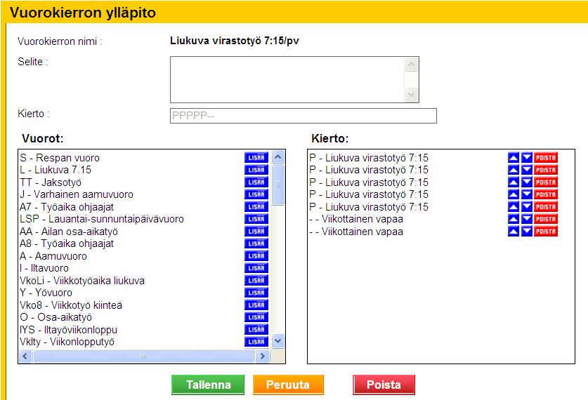 Vuorokierto Yritys Vuorotiedot Vuorokierrot (Lisää vuorokierto) tai vuorokalenterissa, Vuorokierrot -välilehdellä Vuorokierrolla rytmitetään vuorojen käyttöjärjestys ja annetaan tietyn ajan sisällä