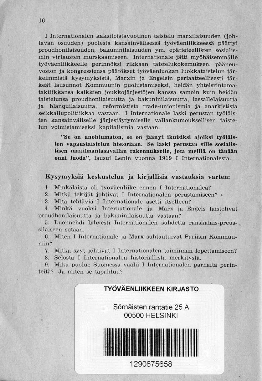 16 1 Internationalen kaksitoistavuotinen taistelu marxilaisuuden (johtavan osuuden) puolesta kansainvälisessä työväenliikkeessä päättyi proudhonilaisuuden, bakuninilaisuuden yrn.