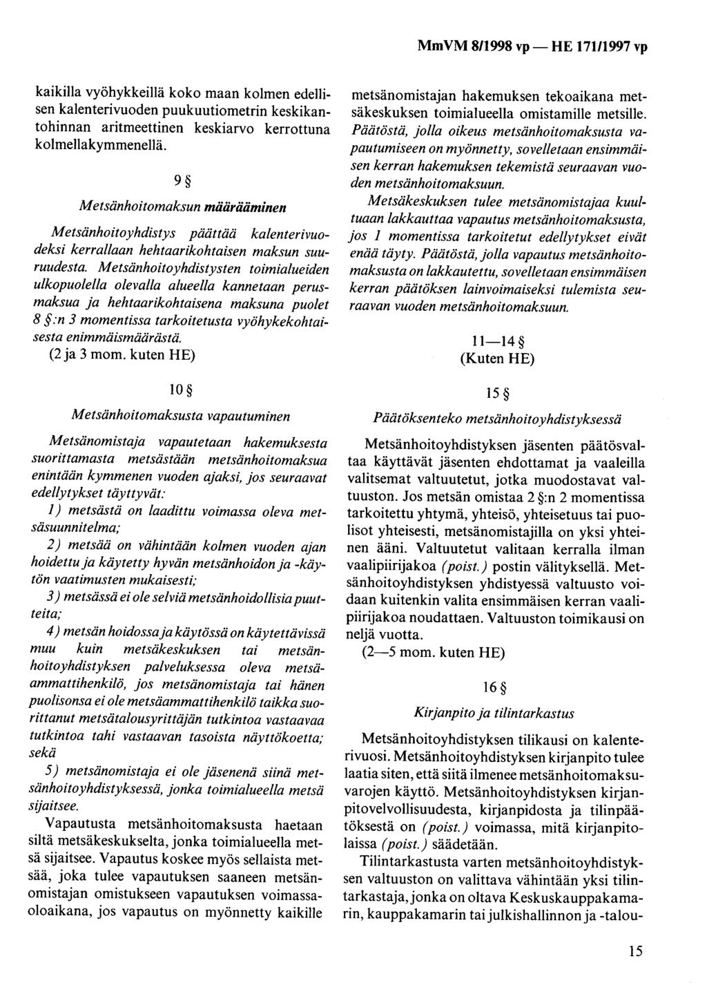 kaikilla vyöhykkeillä koko maan kolmen edellisen kalenterivuoden puukuutiometrin keskikantohinnan aritmeettinen keskiarvo kerrottuna kolmellakymmenellä.