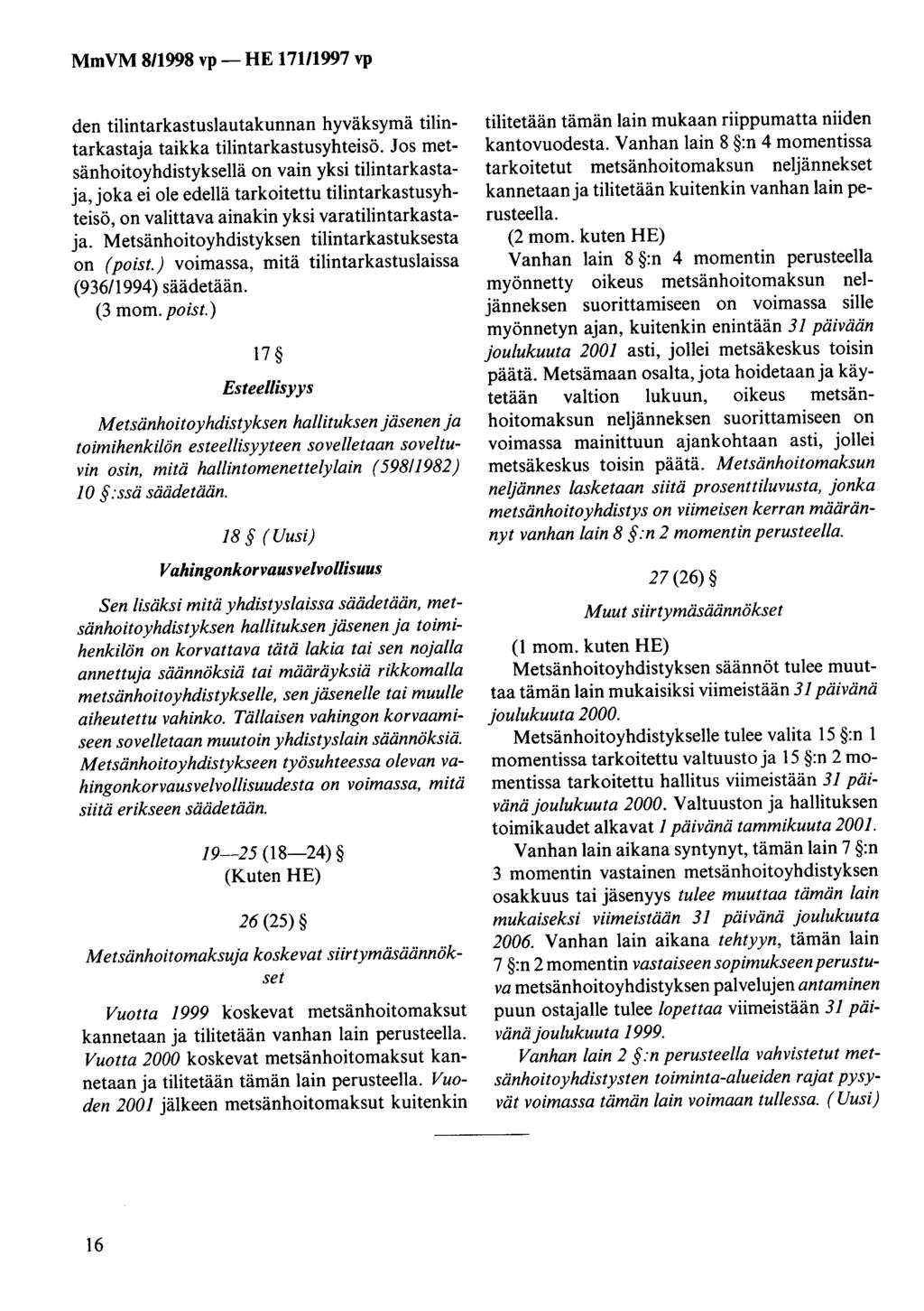 den tilintarkastuslautakunnan hyväksymä tilintarkastaja taikka tilintarkastusyhteisö.