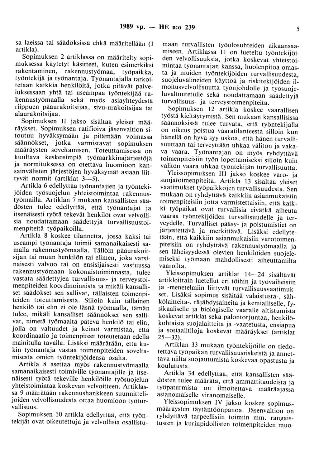 1989 vp. - HE n:o 239 5 sa laeissa tai säädöksissä ehkä määritellään (1 artikla).