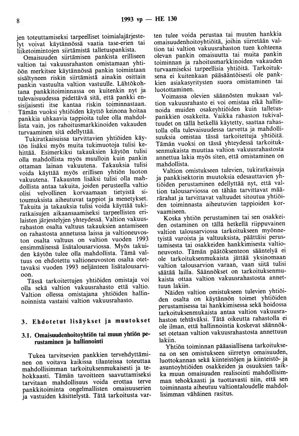 8 1993 vp - HE 130 jen toteuttamiseksi tarpeelliset toimialajärjestelyt voivat käytännössä vaatia tase-erien tai liiketoimintojen siirtämistä talletuspankista.