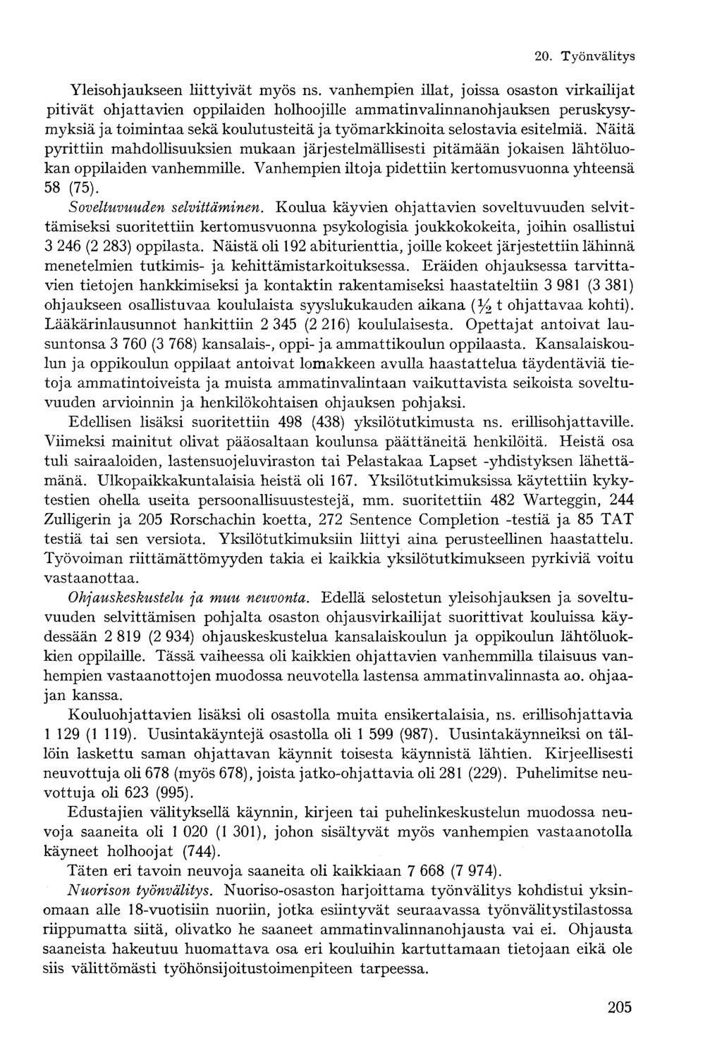 Yleisohjaukseen liittyivät myös ns.