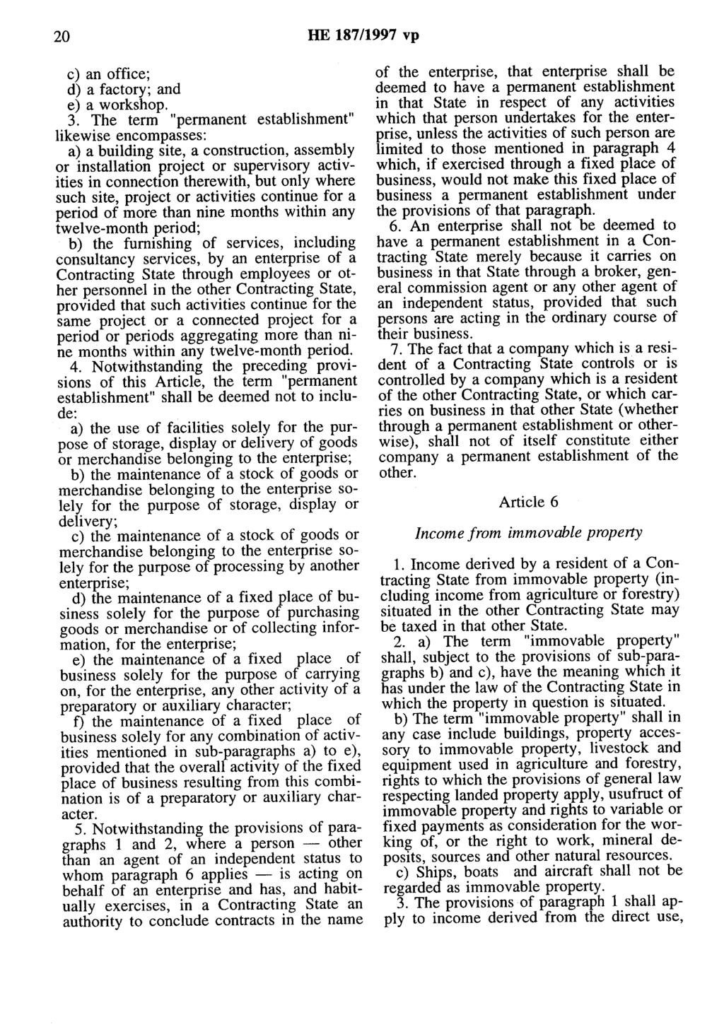 20 HE 187/1997 vp c) an office; d) a factory; and e) a workshop. 3.