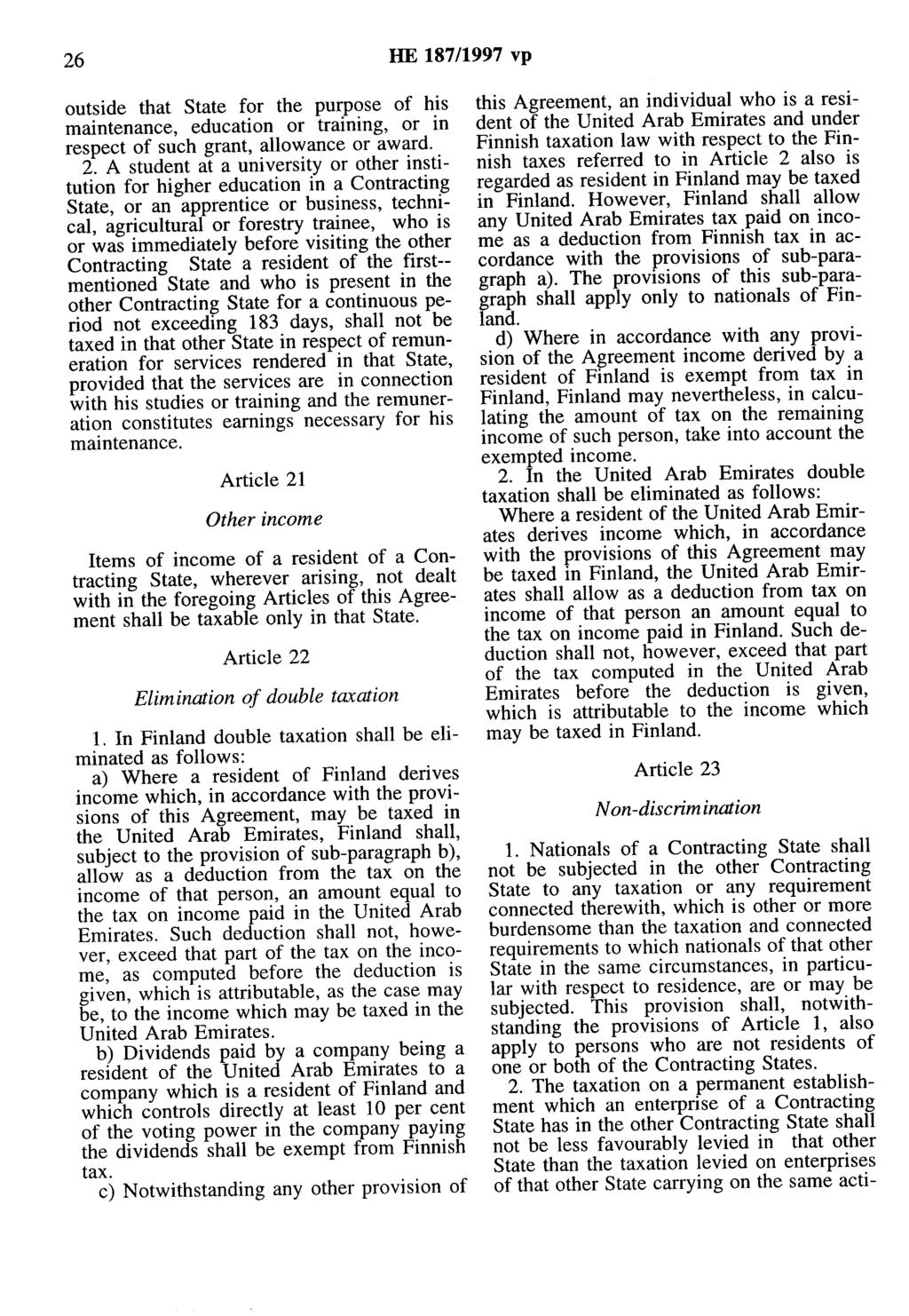 26 HE 187/1997 vp outside that State for the purpose of his maintenance, education or training, or in respect of such grant, allowance or award. 2.