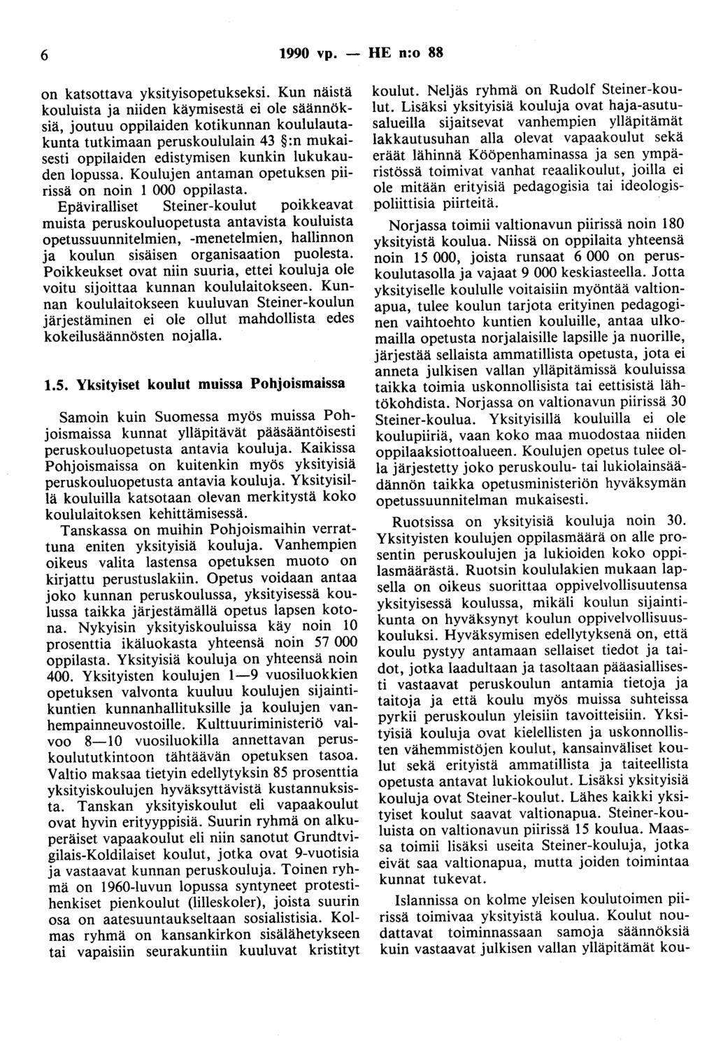 6 1990 vp. - HE n:o 88 on katsottava yksityisopetukseksi.