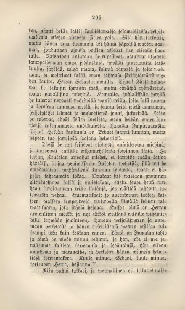 296 ton, näytti heille kaikki kauhistawassa sekamelskassa, peloittaaksensa miehen aiwostci järjen pois.