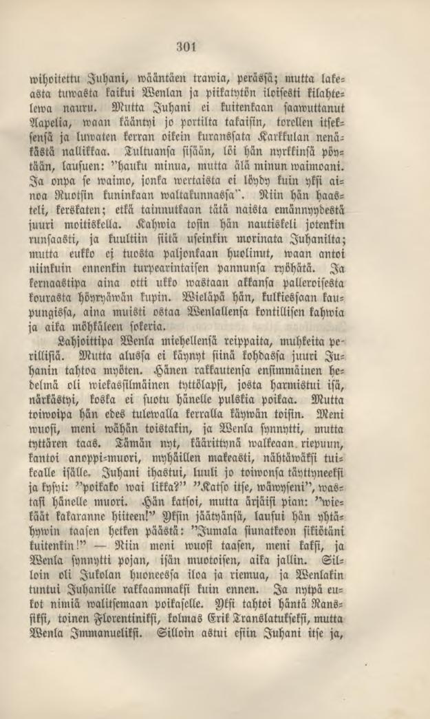 301 wihoitettu Juhani, wääntäen trawia, perässä; mutta lakeasta tuwasta kaikui Wenlan ja piikatytön iloisesti kilahtelcwa nauru.