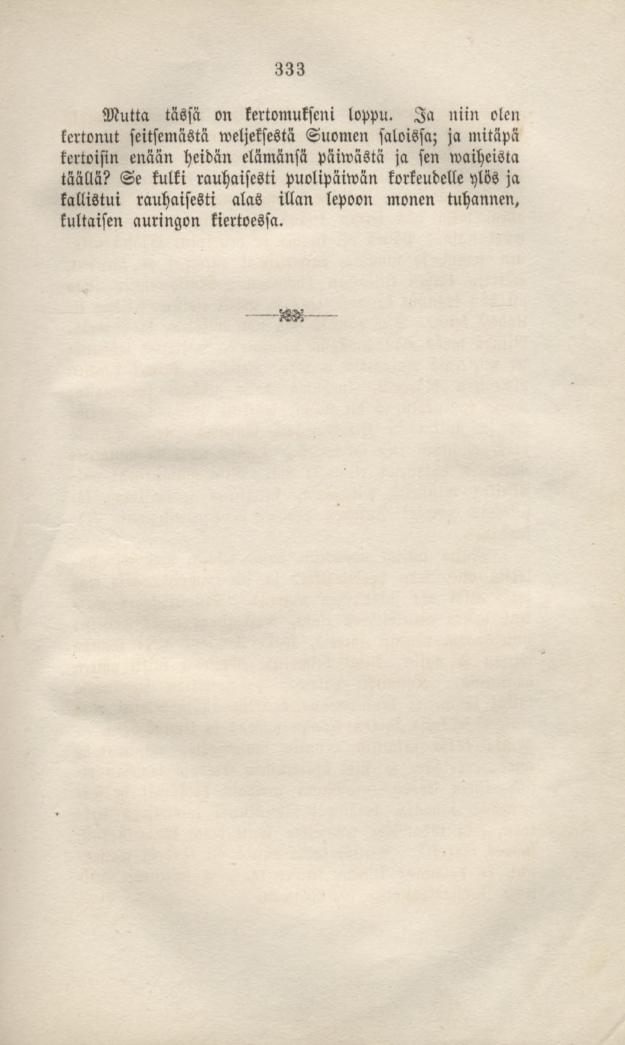 333 Mutta tässä on kertomukseni loppu.