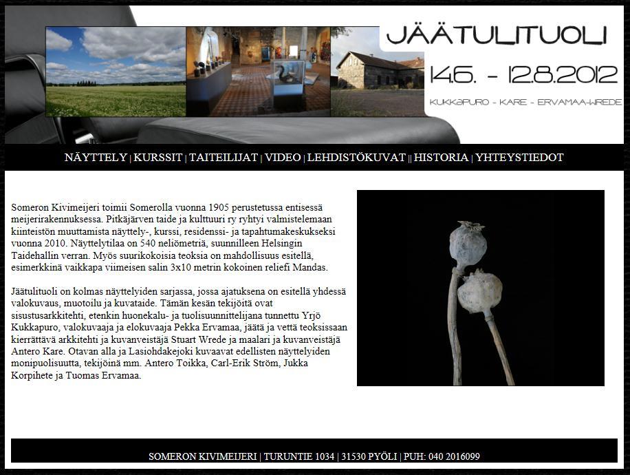 63 Kuva 74. Jäätulituoli-näyttely Somerolla (Someron Kivimeijeri 2012). 9 Lopuksi Oli erittäin mielenkiintoista tutustua Stuart Wredeen ja hänen taiteeseensa projektin myötä.