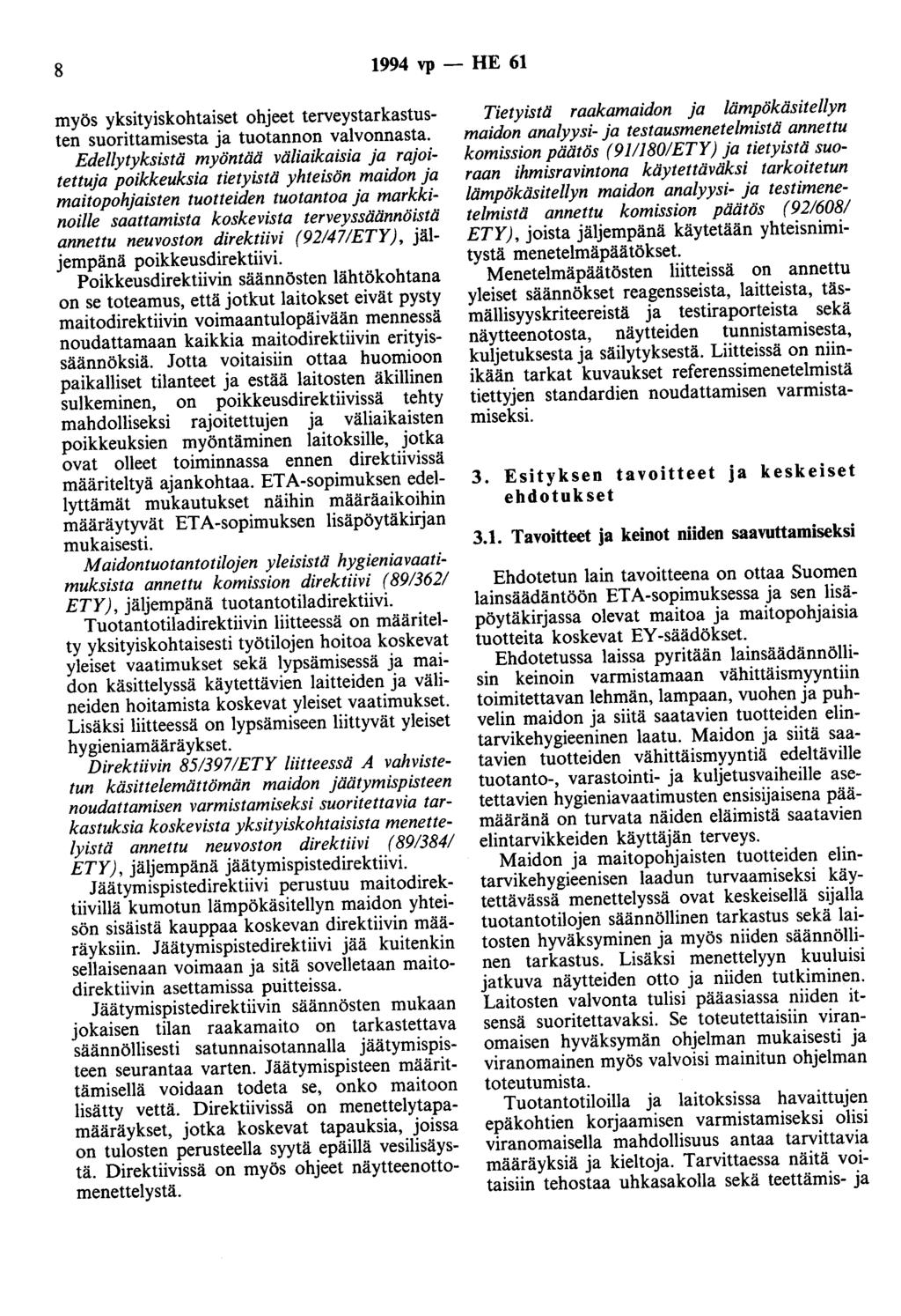 8 1994 vp - HE 61 myös yksityiskohtaiset ohjeet terveystarkastusten suorittamisesta ja tuotannon valvonnasta.