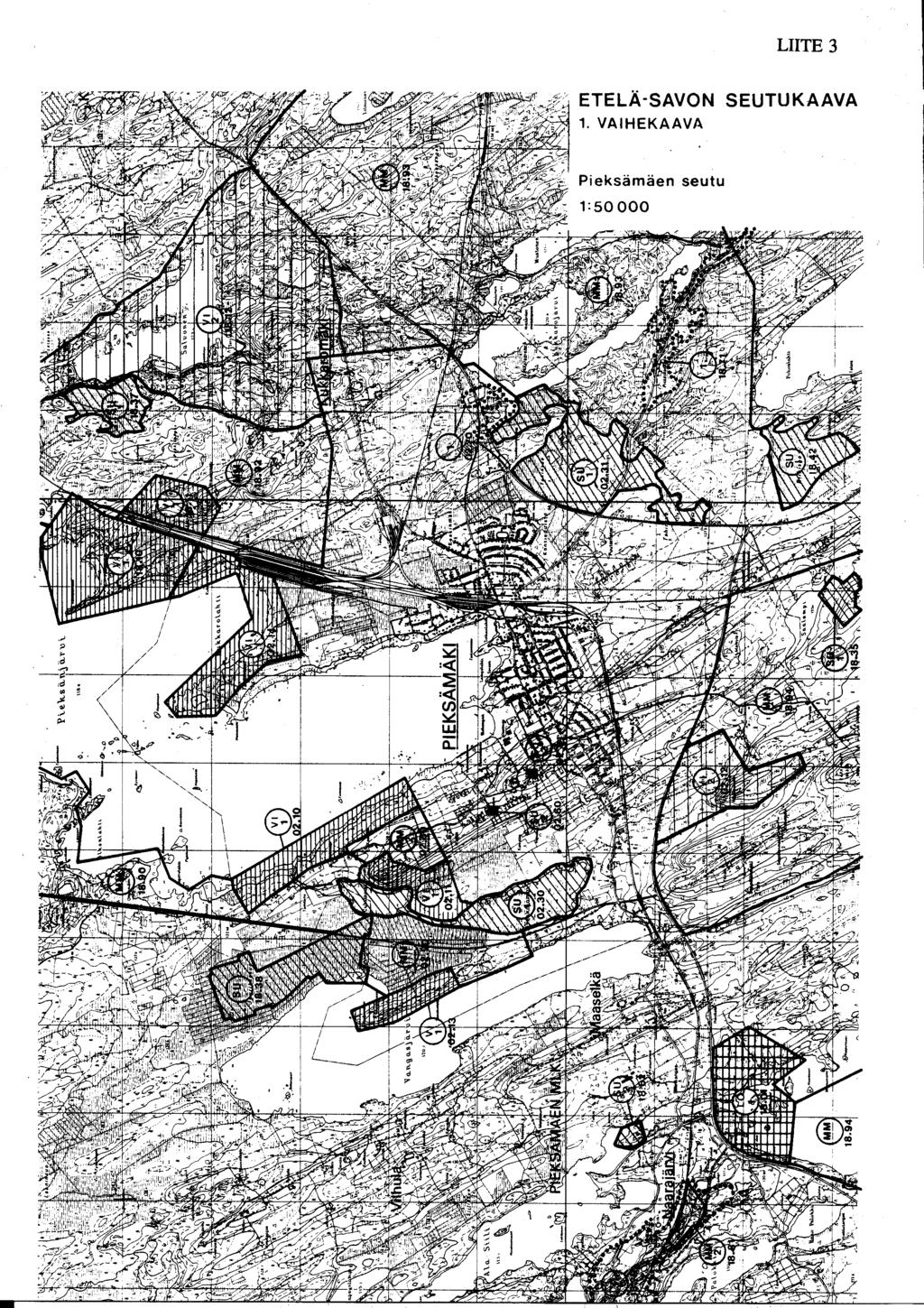 tir!r y~"`"6* offl~ ETELÄ-SAVN 1. VAIHEKAAVA Pieksämäen _ 1 :50 000 d~ lok s-~ n.-v imi ME, 2. ~"i1 d+" 1 ~~ n y y seutu LIITE 3 SEUTUKAAVA ~y t '41 ö 4~ 1 1ekk- g l a l ~11 C!