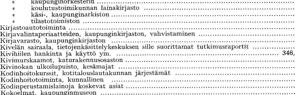 Hakemisto Kirjasto, Koksin valmistus ja myynti Kolmisopimus, kuntien " Komiteat, huolto- ja Kompasseja tarkistut Koneiden, toimisto-, hankinta ja huolto Konekirjoitus- ym.