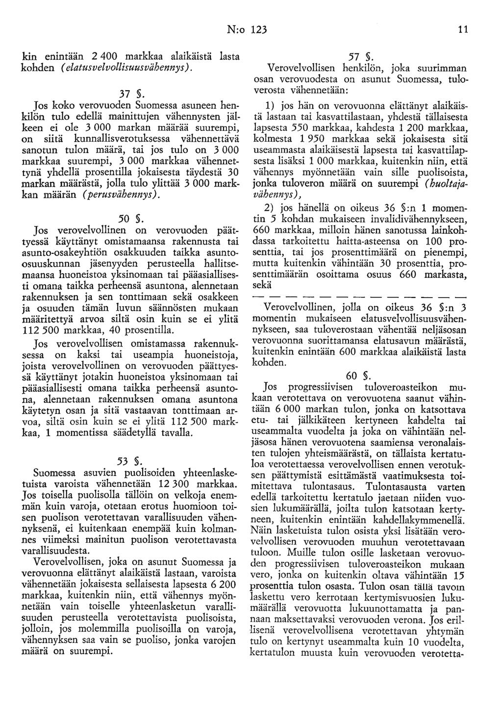 N:o 123 11 kin emntaan 2 400 markkaa alaikäistä lasta kohden (elatusvelvollisuusvähennys). 37.