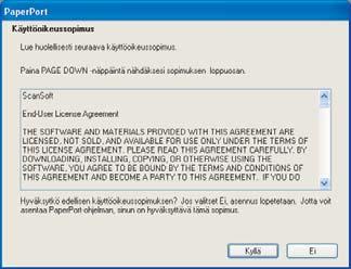 Vaihe 2 Ohjainten ja ohjelmien asentaminen 6 Luettuasi ja hyväksyttyäsi ScanSoft PaperPort SE -käyttöoikeussopimuksen napsauta Kyllä.