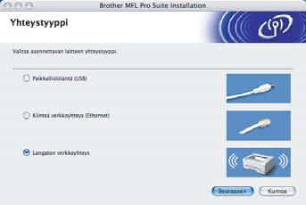 Ohjainten ja ohjelmien asentaminen 17 Käynnistä ohjelmiston asennus osoittamalla MFL-Pro Suite. 18 Valitse Langaton Verkkoyhteys ja osoita sen jälkeen Seuraava.