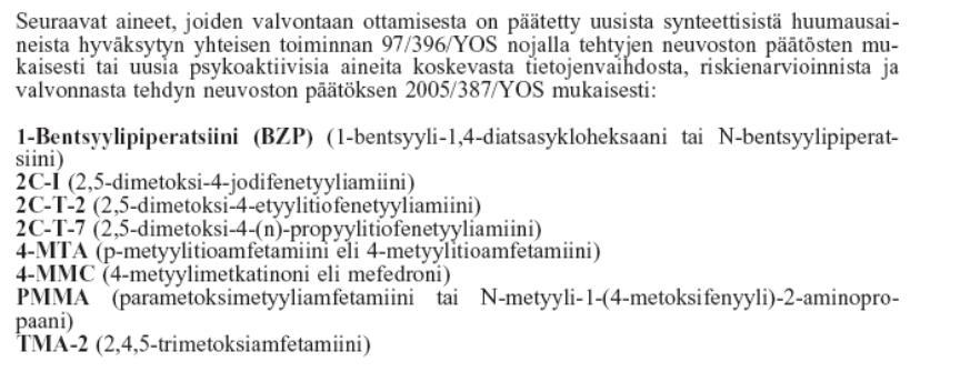 MUUNTOHUUMEEN ELINKAARI SUOMESSA Huume Lääke Kemikaali Huumausainelain alainen Lääkelain alainen Vapaa MUUNTOHUUME ( Tutkimuskemikaali / Laillinen huume ) Vapaa myytäväksi ja käytettäväksi