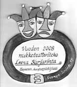 Kuva: Timo Väntsi Kirjastojohtajien työ nukketeatteriteko 2009 Suomen Uniman hallitus palkitsi kaksi uutteraa kirjastotyöntekijää vuosien panostuksesta nukketeatterin eteen tekemästään työstä.