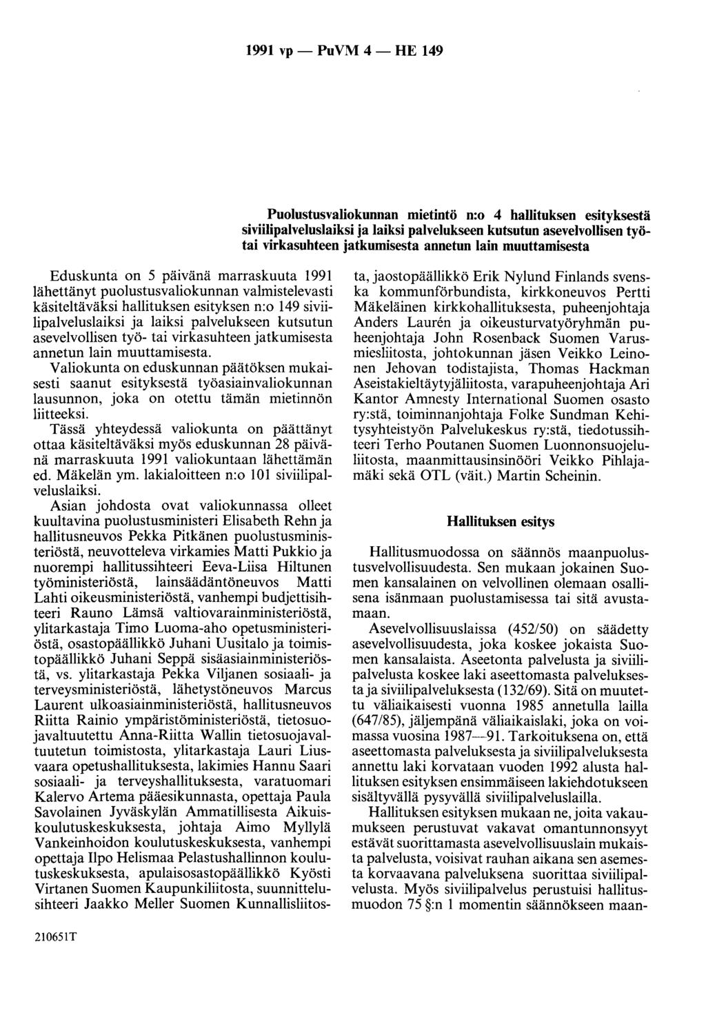 1991 vp- PuVM 4- HE 149 Puolustusvaliokunnan mietintö n:o 4 hallituksen esityksestä siviilipalveluslaiksi ja laiksi palvelukseen kutsutun asevelvollisen työtai virkasuhteen jatkumisesta annetun lain