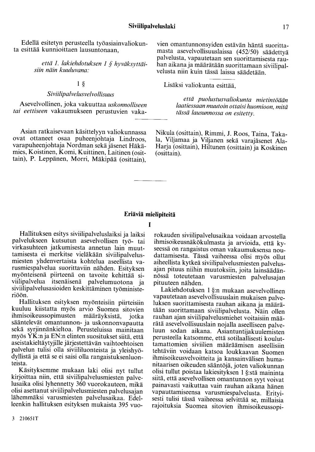 Siviilipalveluslaki 17 Edellä esitetyn perusteella työasiainvaliokunta esittää kunnioittaen lausuntonaan, että 1.