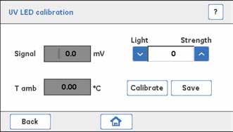 3 Huoltotoimenpiteet 3.5 UVMonitori 3.5.1 UV LED calibration 3.5.1 UV LED calibration Kuvaus UV LED calibration -toimintoa käytetään kalibroimaan UV LED -intensiteetti halutun vastetason saamiseksi valoilmaisimesta.