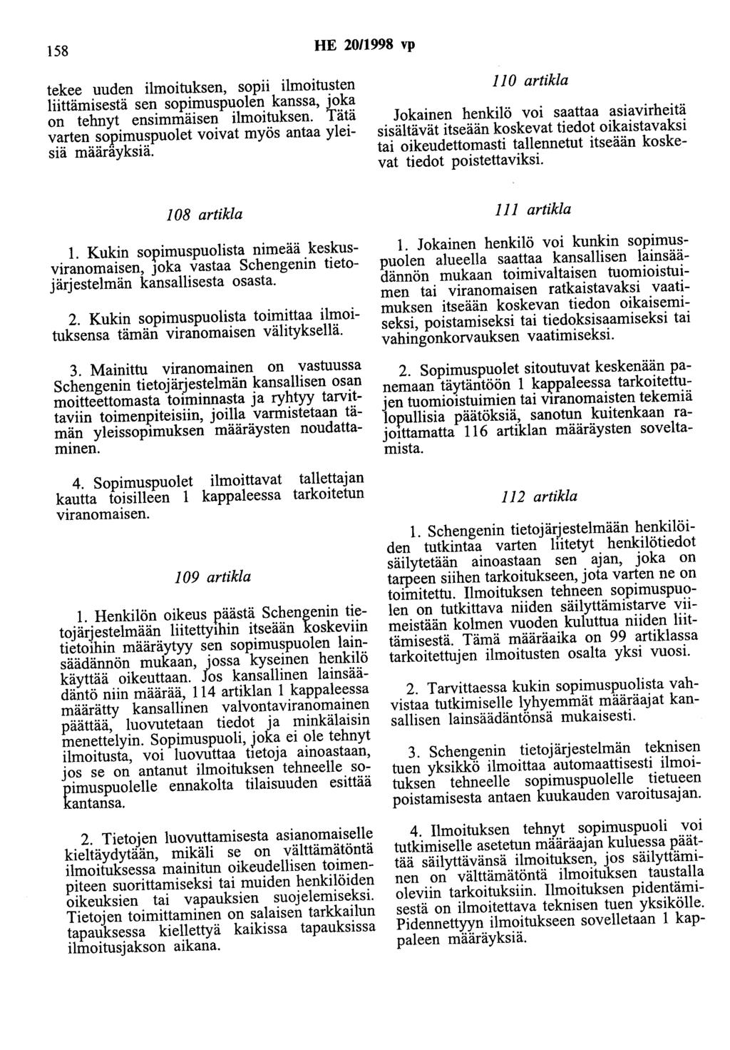 158 HE 2011998 vp tekee uuden ilmoituksen, sopii ilmoitusten liittämisestä sen sopimuspuolen kanssa, joka on tehnyt ensimmäisen ilmoituksen.