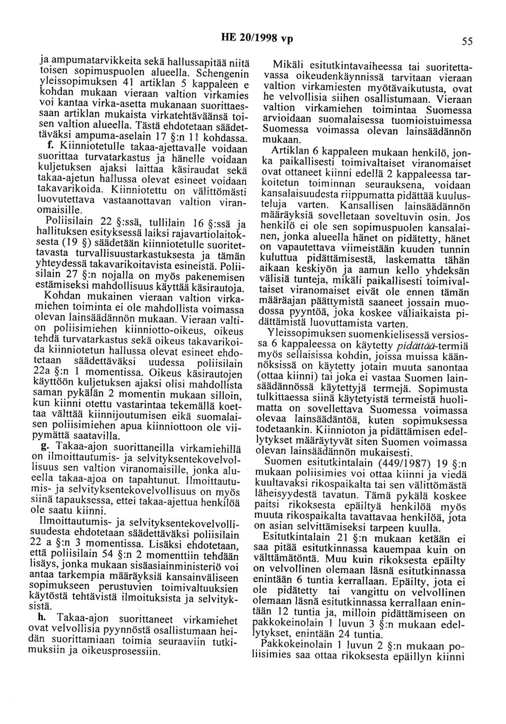 HE 20/1998 vp 55 ja ampumatarvikkeita sekä hallussapitää niitä toisen sopimuspuolen alueella.